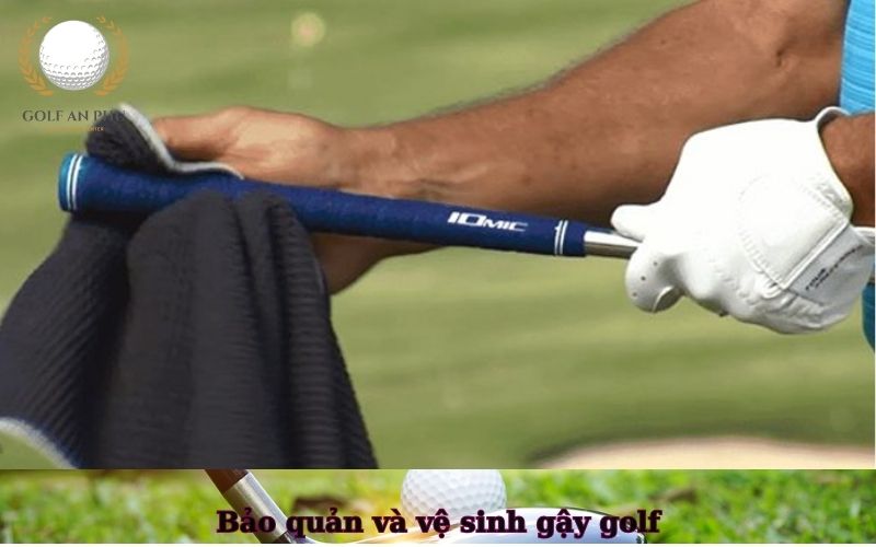 Bảo quản và vệ sinh gậy golf