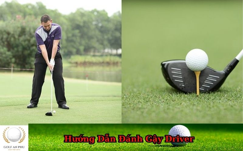 Hướng Dẫn Đánh Gậy Driver