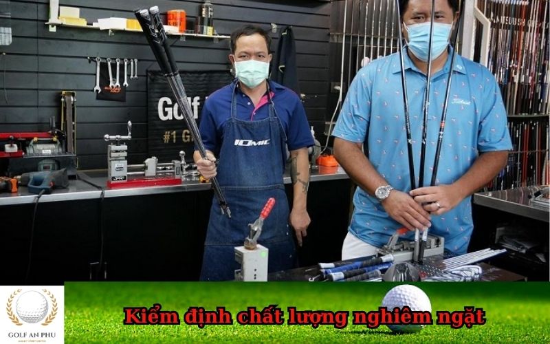 Kiểm định chất lượng nghiêm ngặt