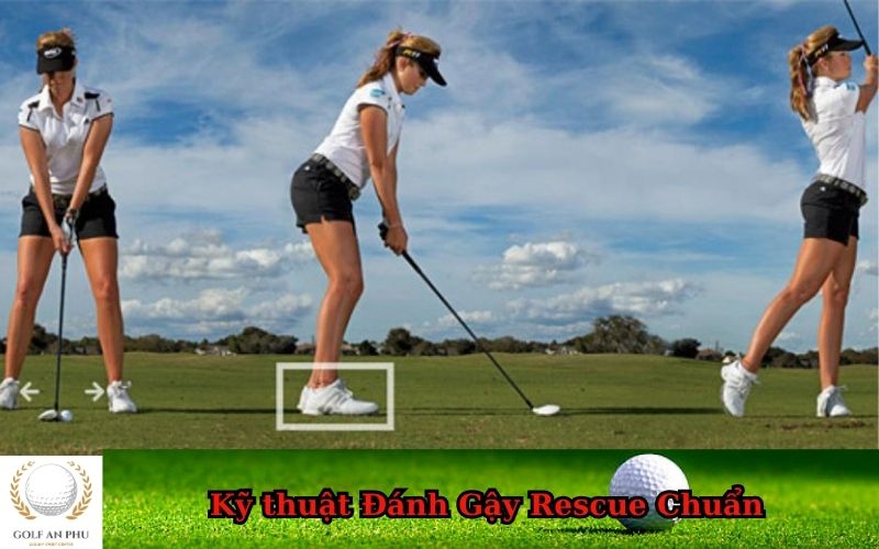 Kỹ thuật Đánh Gậy Rescue Chuẩn