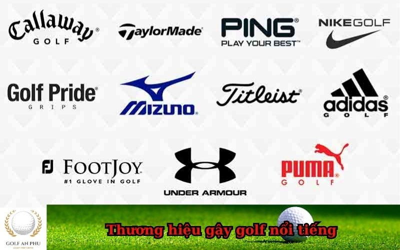 Thương hiệu gậy golf nổi tiếng