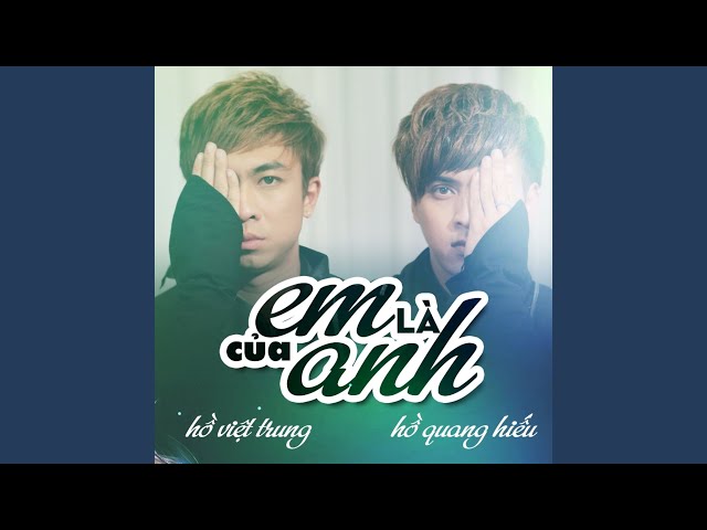 em-la-cua-anh-ho-viet-trung