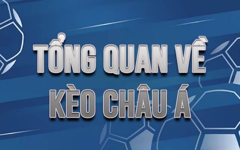 Hướng dẫn đọc kèo châu Á nhanh nhất